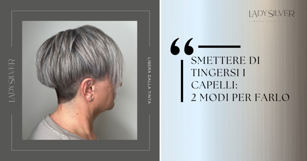 smettere di tingersi i capelli