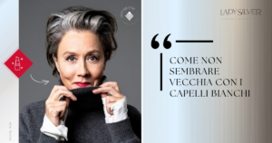 come non sembrare vecchia con i capelli bianchi. Impara a portare i capelli grigi senza sembrare vecchia.